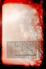 The Process That Is the World : Cage/Deleuze/Events/Performances - eBook