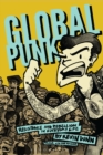 Global Punk : Resistance and Rebellion in Everyday Life - eBook