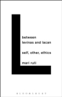 Between Levinas and Lacan : Self, Other, Ethics - eBook