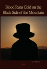 Blood Runs Cold on the Black Side of the Mountain - eBook