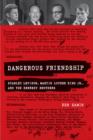 Dangerous Friendship : Stanley Levison, Martin Luther King Jr., and the Kennedy Brothers - eBook
