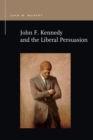 John F. Kennedy and the Liberal Persuasion - eBook