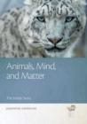 Animals, Mind, and Matter : The Inside Story - eBook
