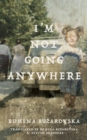 I'm Not Going Anywhere - Book