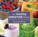 The Healthy Smoothie Bible : Lose Weight, Detoxify, Fight Disease, and Live Long - eBook