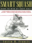 Smart Squash : How to Win at Soft Ball - eBook