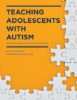 Teaching Adolescents with Autism : Practical Strategies for the Inclusive Classroom - eBook