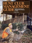 Hunt Club Management Guide : Building, Organizing, and Maintaining Your Clubhouse or Lodge - eBook