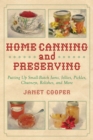 Home Canning and Preserving : Putting Up Small-Batch Jams, Jellies, Pickles, Chutneys, Relishes, and More - eBook
