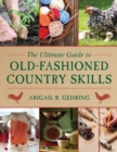 The Ultimate Guide to Old-Fashioned Country Skills - eBook