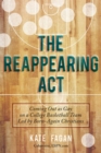 The Reappearing Act : Coming Out as Gay on a College Basketball Team Led by Born-Again Christians - eBook