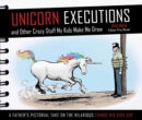 Unicorn Executions and Other Crazy Stuff My Kids Make Me Draw - eBook