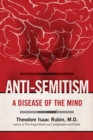 Anti-Semitism : A Disease of the Mind - eBook