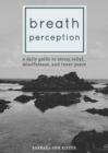 Breath Perception : A Daily Guide to Stress Relief, Mindfulness, and Inner Peace - eBook