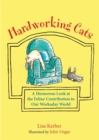 Hardworking Cats : A Humorous Look at the Feline Contribution to Our Workaday World - eBook