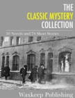 The Classic Mystery Collection : 30 Novels and 74 Short Stories - eBook
