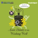 Aunt Dimity and the Wishing Well - eAudiobook