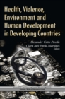 Health, Violence, Environment and Human Development in Developing Countries - eBook