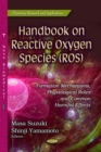 Handbook on Reactive Oxygen Species (ROS) : Formation Mechanisms, Physiological Roles and Common Harmful Effects - eBook