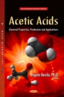 Acetic Acids : Chemical Properties, Production and Applications - eBook