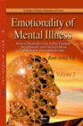 Emotionality of Mental Illness. (2 Volume Set)Volume I : Blunt Affect of Schizophrenia and Angry Feelings of DepressionVolume II: Sense of Dissociative Fear in Post-Traumatic Stress Disorder and Lonel - eBook