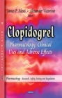 Clopidogrel : Pharmacology, Clinical Uses and Adverse Effects - eBook