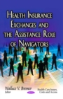 Health Insurance Exchanges and the Assistance Role of Navigators - eBook