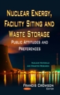Nuclear Energy, Facility Siting and Waste Storage : Public Attitudes and Preferences - eBook