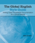 The Global English Style Guide : Writing Clear, Translatable Documentation for a Global Market - eBook