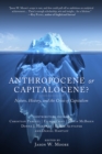 Anthropocene Or Capitalocene? : Nature, History, and the Crisis of Capitalism - Book