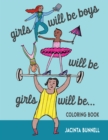 Girls Will Be Boys Will Be Girls : A Coloring Book - eBook