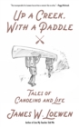 Up a Creek, With a Paddle : Tales of Canoeing and Life - eBook