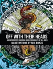 Off With Their Heads : An Antifascist Coloring Book for Adults of All Ages - Book