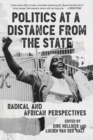 Politics At A Distance From The State : Radical and African Perspectives - Book