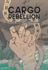 The Cargo Rebellion : Those Who Chose Freedom - Book