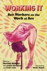 Working It : Sex Workers on the Work of Sex - Book