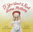 If You Want to Knit Some Mittens - Book