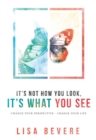 It's Not How You Look, It's What You See - eBook