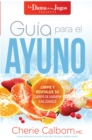Guia para el ayuno / The Juice Lady's Guide to Fasting - eBook