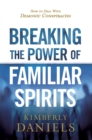 Breaking the Power of Familiar Spirits - eBook
