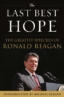 The Last Best Hope : The Greatest Speeches of Ronald Reagan - eBook