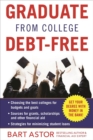 Graduate from College Debt-Free : Get Your Degree With Money In The Bank - eBook