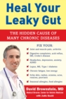 Heal Your Leaky Gut : The Hidden Cause of Many Chronic Diseases - Book