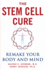 The Stem Cell Cure : Remake Your Body and Mind - eBook