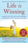 Life Is Winning : Inside the Fight for Unborn Children and Their Mothers, with an Introduction by Vice President Mike Pence & a Foreword by Sarah Huckabee Sanders - eBook