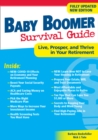 Baby Boomer Survival Guide, Second Edition : Live, Prosper, and Thrive in Your Retirement - eBook