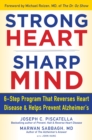 STRONG HEART, SHARP MIND : The 6-Step Brain-Body Balance Program that Reverses                    Heart Disease and Helps Prevent Alzheimer's with a Foreword by Dr. Michael F. Roizen - eBook