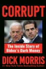 CORRUPT : The Biden Family's Dark Money, with a Foreword by Peter Navarro - Book
