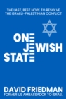 One Jewish State : The Last, Best Chance to Resolve the Israeli-Palestinian Conflict - Book