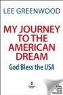 My Journey to the American Dream : God Bless the USA! - Book